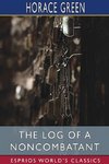 The Log of a Noncombatant (Esprios Classics)