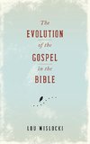 Evolution of the Gospel in the Bible