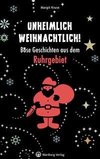 Unheimlich weihnachtlich! Böse Geschichten aus dem Ruhrgebiet