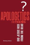 Apologetics for Teens - Did Jesus Rise from the Dead?