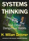 Systems Thinking - And Other Dangerous Habits