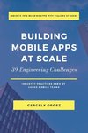 Building Mobile Apps at Scale