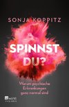 Spinnst du?