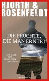 Die Früchte, die man erntet