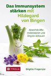 Das Immunsystem stärken mit Hildegard von Bingen