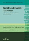 Aspekte multimodaler Kurzformen