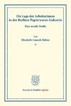 Die Lage der Arbeiterinnen in der Berliner Papierwaren-Industrie.