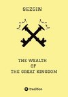 The wealth of the great Kingdom