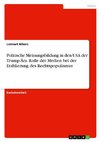 Politische Meinungsbildung in den USA der Trump-Ära. Rolle der Medien bei der Etablierung des Rechtspopulismus