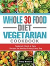 Whole 30 Food Diet Vegetarian Cookbook