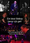 Ein bissl Bebop bevor ich geh'