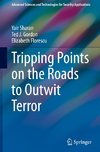 Tripping Points on the Roads to Outwit Terror