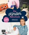 Die Kindernähschule - Lieblingshelden nähen