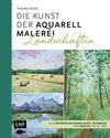 Die Kunst der Aquarellmalerei - Landschaften