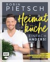 Robin Pietsch - Heimatküche einfach anders!