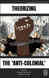 Theorizing the 'Anti-Colonial'