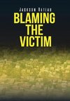 Blaming the Victim