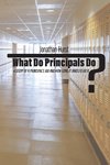 What Do Principals Do?