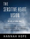 The Sensitive Heart Vision - Revelation One