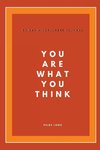 You Are What You Think