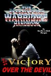 The Prayer Warrior's Handbook For Victory Over The Devil