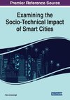 Examining the Socio-Technical Impact of Smart Cities