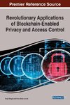 Revolutionary Applications of Blockchain-Enabled Privacy and Access Control