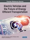 Electric Vehicles and the Future of Energy Efficient Transportation