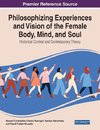 Philosophising Experiences and Vision of the Female Body, Mind, and Soul