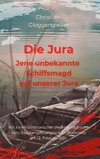 DIE JURA Jene unbekannte Schiffsmagd auf unserer Jura