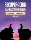 Recuperación del Abuso Narcisista (2En1)