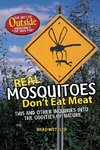 Real Mosquitoes Don't Eat Meat