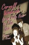 Renzi, T:  Cornell Woolrich from Pulp Noir to Film Noir