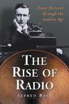 Balk, A:  The Rise of Radio, from Marconi Through the Golden