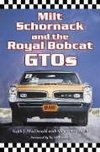 MacDonald, K:  Milt Schornack and the Royal Bobcat GTOs