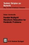 Parallel Multigrid Waveform Relaxation for Parabolic Problems