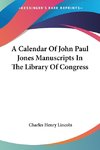 A Calendar Of John Paul Jones Manuscripts In The Library Of Congress