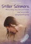 Stiller Schmerz - Mein Weg aus körperlicher und mentaler Vergewaltigung