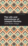 Life and Adventures of Joaquín Murieta