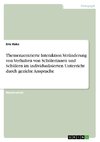 Themenzentrierte Interaktion. Veränderung von Verhalten von Schülerinnen und Schülern im individualisierten Unterricht durch gezielte Ansprache