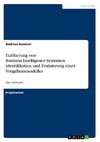 Etablierung von Business-Intelligence-Systemen. Identifikation und Evaluierung eines Vorgehensmodelles