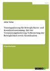 Trainingsplanung für Beweglichkeits- und Koordinationstraining. Ziel der Verspannungslinderung, Verbesserung der Beweglichkeit sowie Koordination