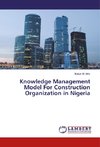 Knowledge Management Model For Construction Organization in Nigeria