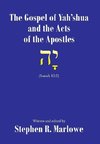 The Gospel of Yah'shua and the Acts of the Apostles