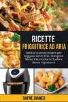 Ricette Friggitrice ad Aria