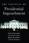 Politics of Presidential Impeachment, The