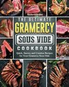 The Ultimate Gramercy Sous Vide Cookbook