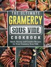 The Ultimate Gramercy Sous Vide Cookbook