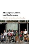 Shakespeare, Music and Performance