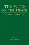 The Wind on the Heath - A Gypsy Anthology (Romany History Series)